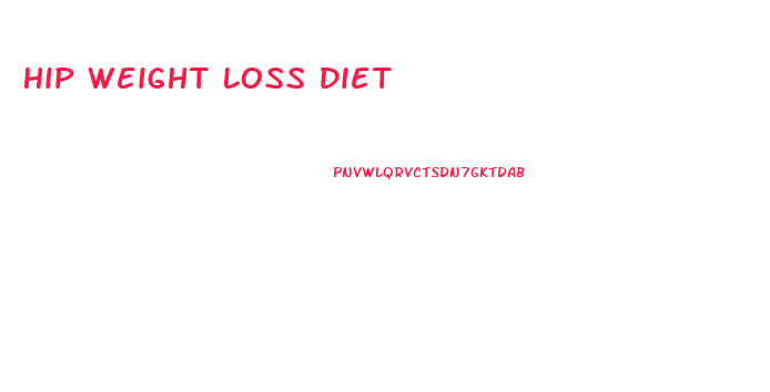 Hip Weight Loss Diet