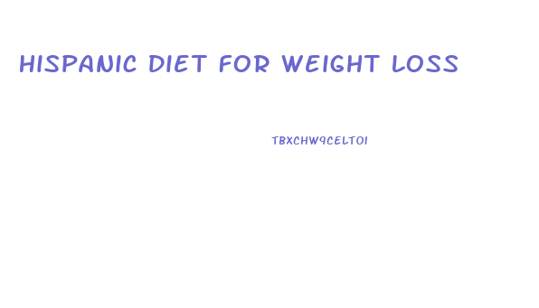 Hispanic Diet For Weight Loss