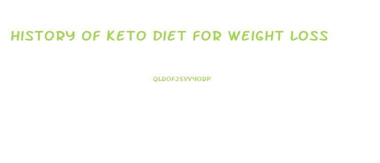 History Of Keto Diet For Weight Loss