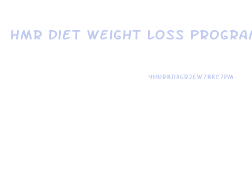 Hmr Diet Weight Loss Program