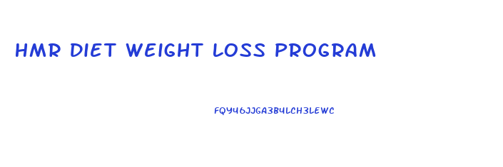 Hmr Diet Weight Loss Program