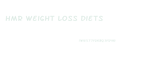 Hmr Weight Loss Diets