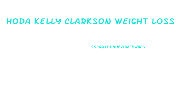 Hoda Kelly Clarkson Weight Loss