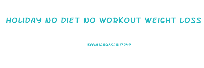 Holiday No Diet No Workout Weight Loss Kit