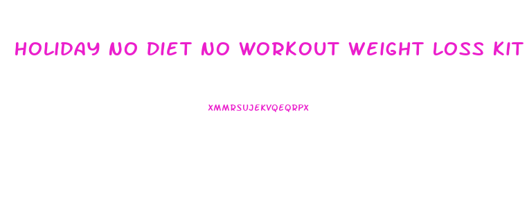 Holiday No Diet No Workout Weight Loss Kit