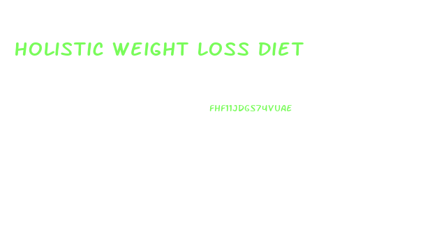 Holistic Weight Loss Diet