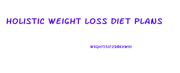 Holistic Weight Loss Diet Plans