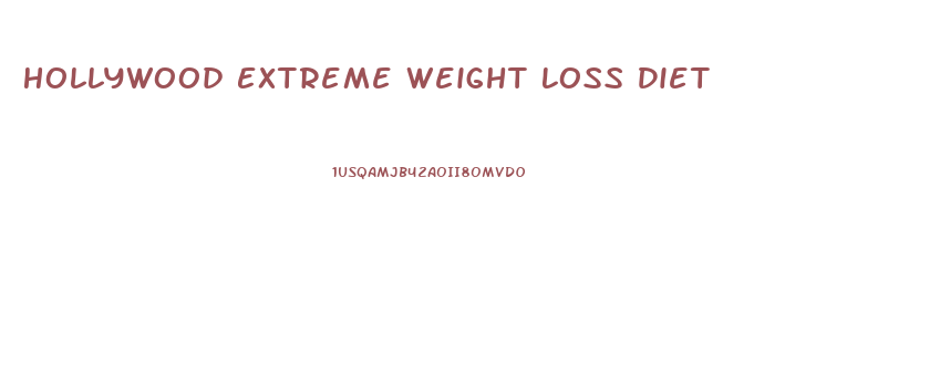 Hollywood Extreme Weight Loss Diet