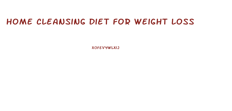 Home Cleansing Diet For Weight Loss