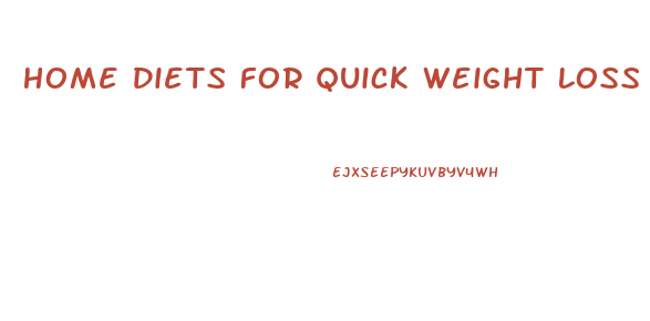 Home Diets For Quick Weight Loss