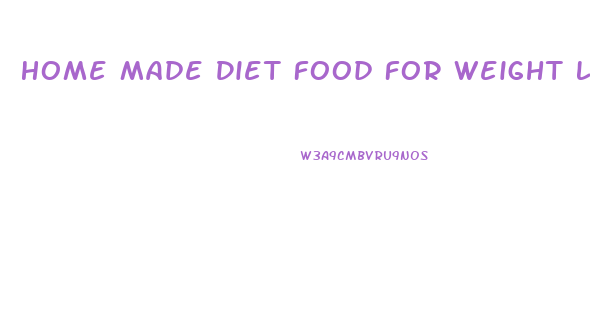 Home Made Diet Food For Weight Loss