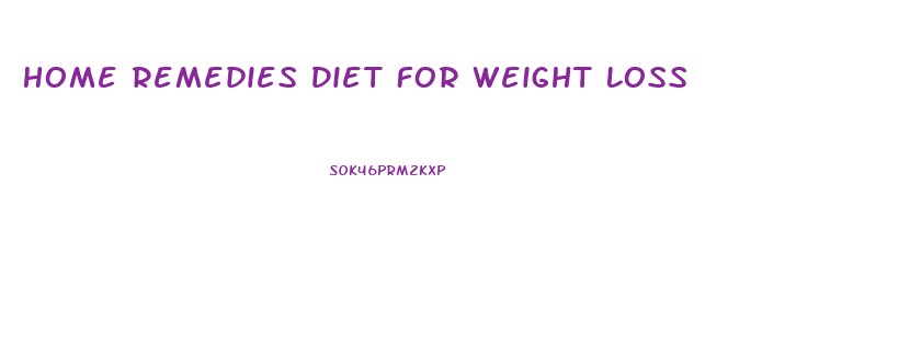 Home Remedies Diet For Weight Loss