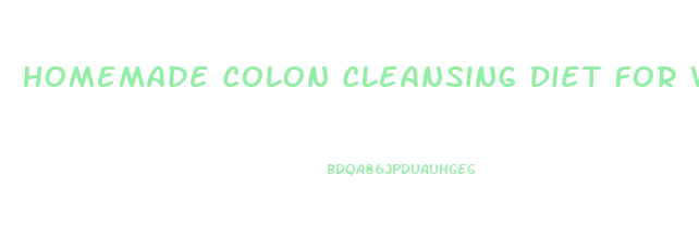 Homemade Colon Cleansing Diet For Weight Loss