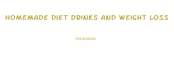 Homemade Diet Drinks And Weight Loss