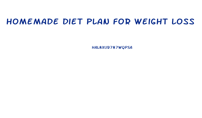 Homemade Diet Plan For Weight Loss