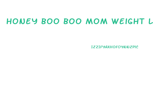 Honey Boo Boo Mom Weight Loss Pill