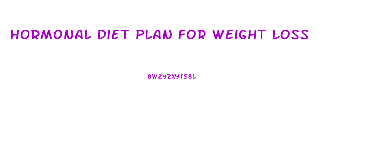 Hormonal Diet Plan For Weight Loss