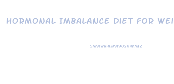 Hormonal Imbalance Diet For Weight Loss