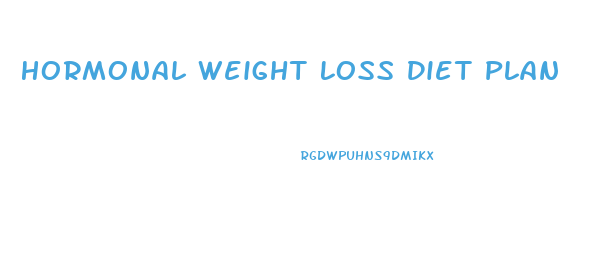 Hormonal Weight Loss Diet Plan