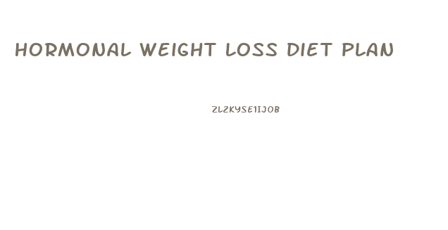Hormonal Weight Loss Diet Plan