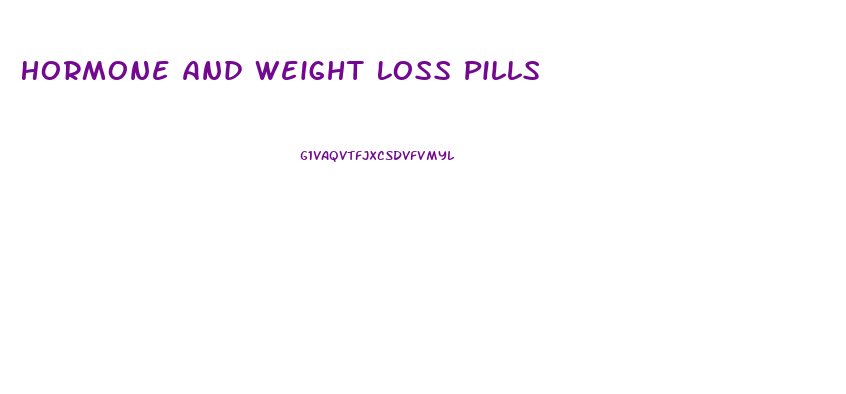 Hormone And Weight Loss Pills