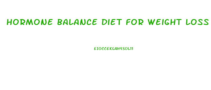 Hormone Balance Diet For Weight Loss