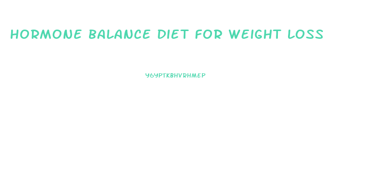 Hormone Balance Diet For Weight Loss