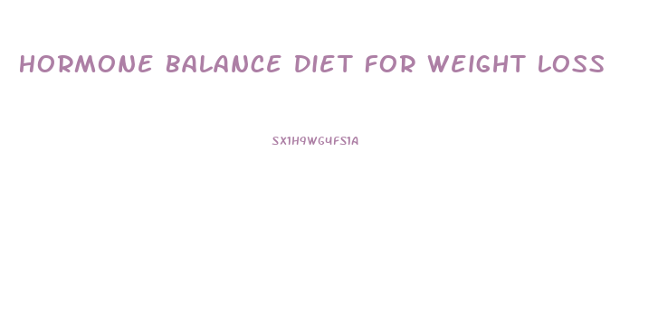 Hormone Balance Diet For Weight Loss