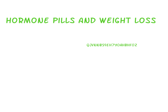 Hormone Pills And Weight Loss