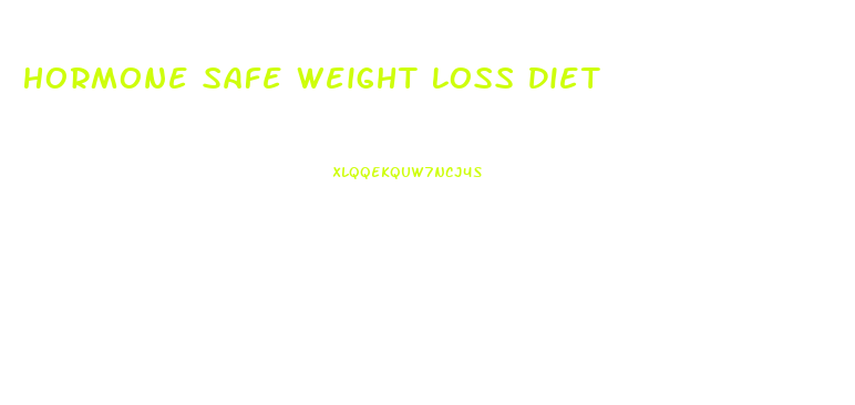 Hormone Safe Weight Loss Diet