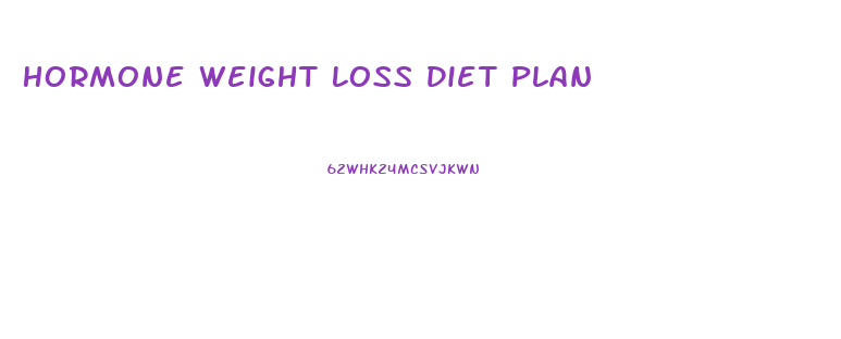 Hormone Weight Loss Diet Plan