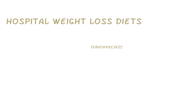 Hospital Weight Loss Diets