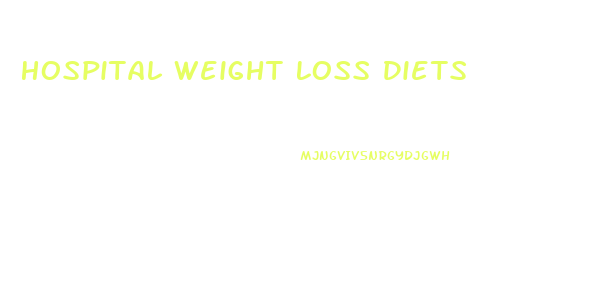 Hospital Weight Loss Diets