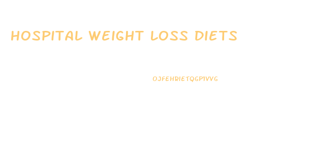 Hospital Weight Loss Diets