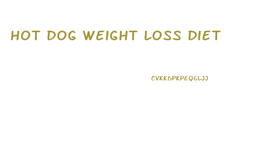 Hot Dog Weight Loss Diet