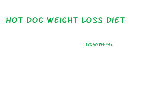 Hot Dog Weight Loss Diet