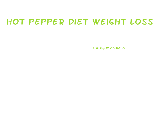 Hot Pepper Diet Weight Loss