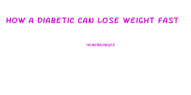 How A Diabetic Can Lose Weight Fast