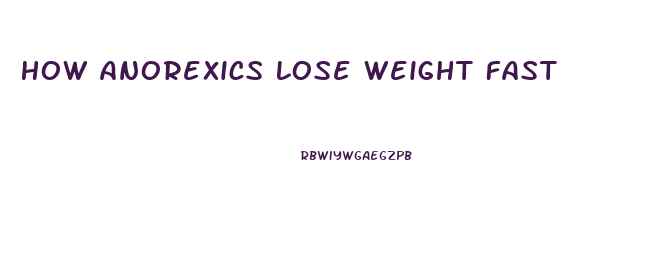 How Anorexics Lose Weight Fast