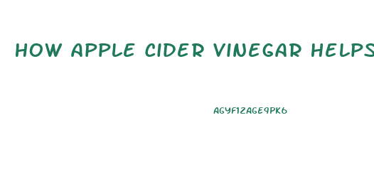 How Apple Cider Vinegar Helps You Lose Weight