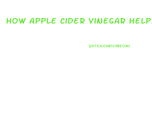 How Apple Cider Vinegar Helps You Lose Weight