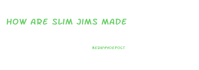 How Are Slim Jims Made