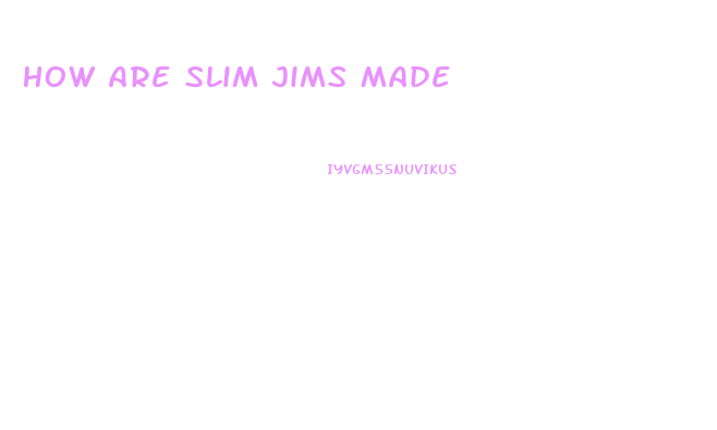 How Are Slim Jims Made