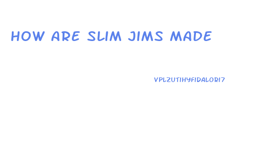 How Are Slim Jims Made