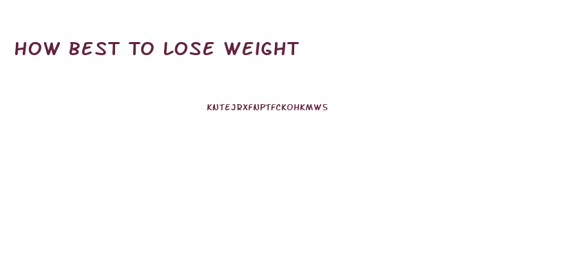 How Best To Lose Weight