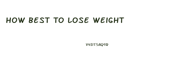 How Best To Lose Weight