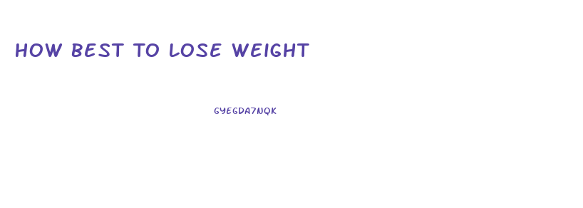 How Best To Lose Weight