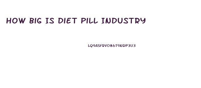 How Big Is Diet Pill Industry