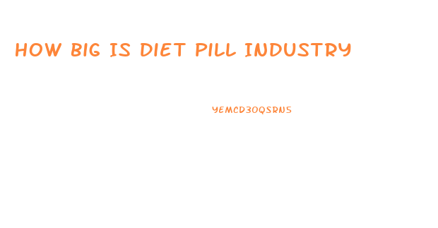 How Big Is Diet Pill Industry