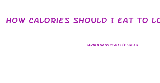 How Calories Should I Eat To Lose Weight